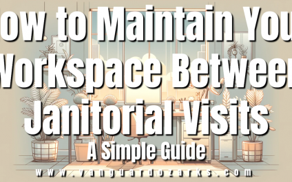 How to Maintain Your Workspace Between Janitorial Visits: A Simple Guide