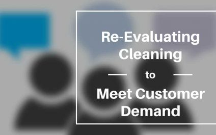 Re-Evaluating Cleaning to Meet Customer Demand