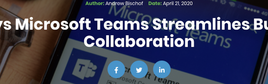 3 ways Microsoft Teams streamlines business collaboration