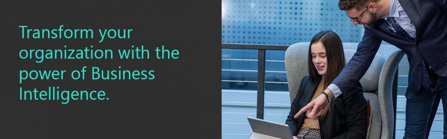 Transform your organization with the power of Business Intelligence. Get started with Microsoft Dynamics 365.