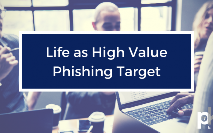 Life as a High Value Phishing Target