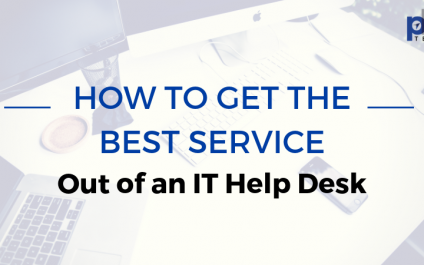How to Get the Best Service Out of an IT Help Desk