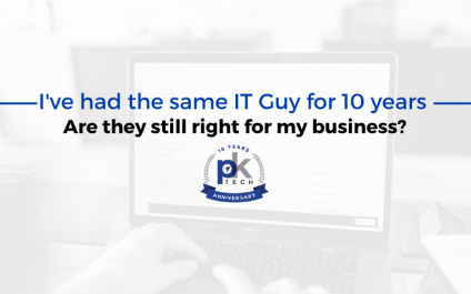 I’ve had the same IT Guy for 10 years – Are they still right for my business?