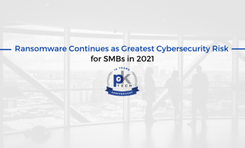 Ransomware Continues as Greatest Cybersecurity Risk for SMBs in 2021