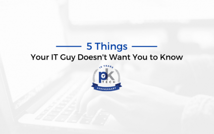5 Things Your IT Guy Doesn’t Want You to Know
