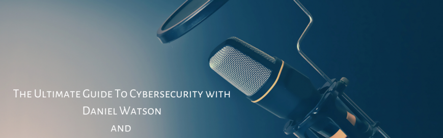 The Ultimate Guide To Cybersecurity with Daniel and Ryan from NZ Guide To Financial Freedom Podcast