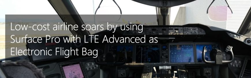 Low-cost airline soars by using Surface Pro with LTE Advanced as Electric Flight Bag
