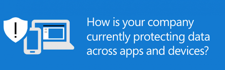 Safeguard company data across apps and devices with Microsoft 365