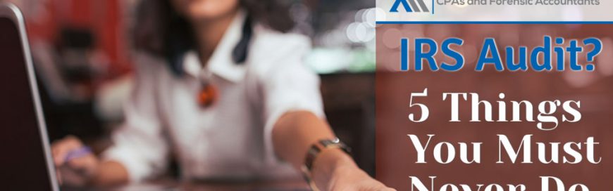 IRS Audit? 5 Things You Must Never Do