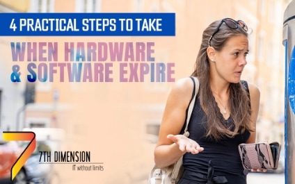 4 Practical Steps to Take When Hardware and Software Expire