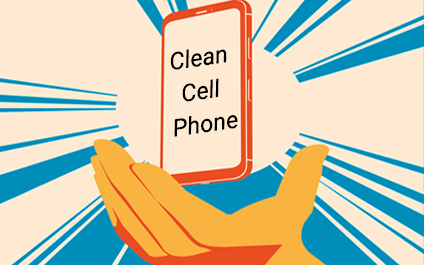 Is Your Cell a Germ Device? Learn How to Clean Your Phone