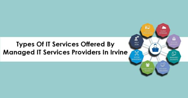 Types of IT Services Offered by Managed IT Service Providers in Irvine, CA