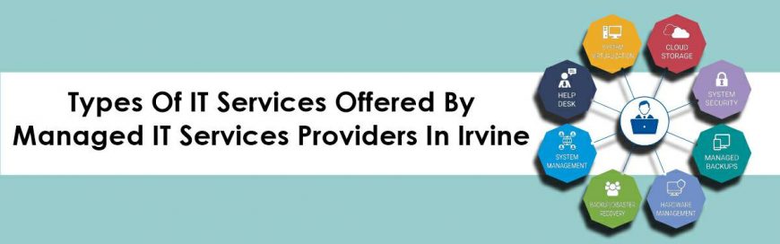 Types of IT Services Offered by Managed IT Service Providers in Irvine