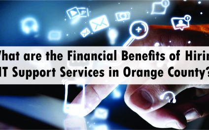 What are the Financial Benefits of Hiring IT Support Services in Orange County?