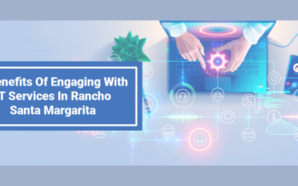 5 Benefits Of Engaging With IT Services In Rancho Santa Margarita