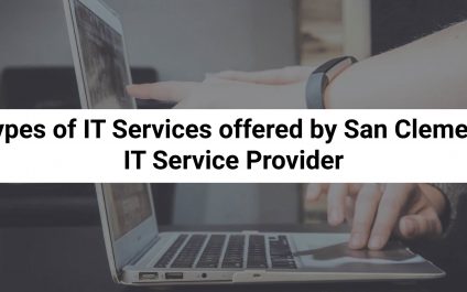 6 types of IT Services offered by San Clemente IT Service Provider