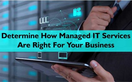 Determine How Managed IT Services Are Right For Your Business