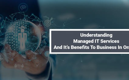 Understanding Managed IT Services And Its Benefits To Business In Orange