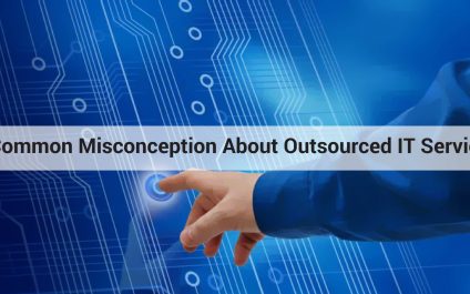 5 Common Misconception About Outsourced IT Services
