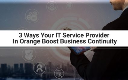 3 Ways Your IT Service Provider In Orange Boost Business Continuity