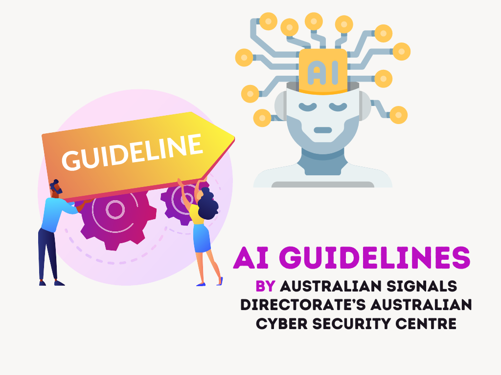 AI Guidelines by Australian Signals Directorate ASCS 