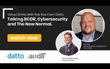 Virtual Drinks With Rob Rae From Datto: Talking BCDR, Cybersecurity And The New Normal