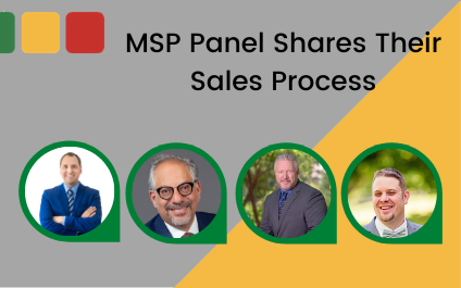 MSP Panel Shares Their Sales Process