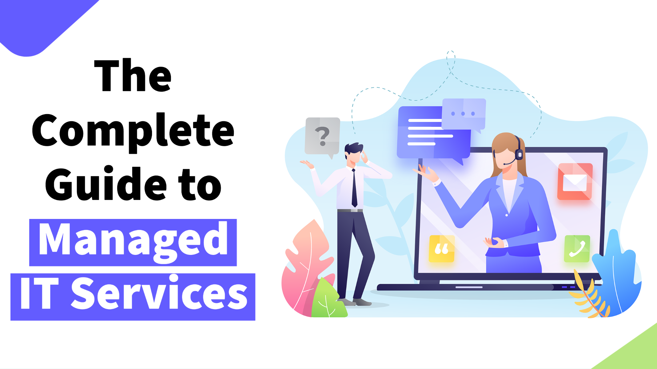 img-blog-the-complete-guide-to-managed-it-services-in-2021-everything-you-need-to-know-to-partner-with-the-best-provider