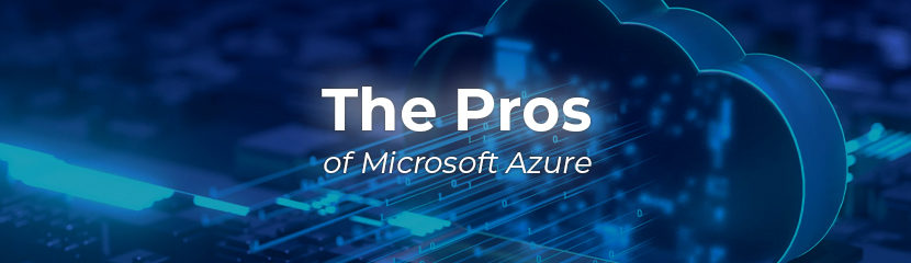 The Pros of Microsoft Azure