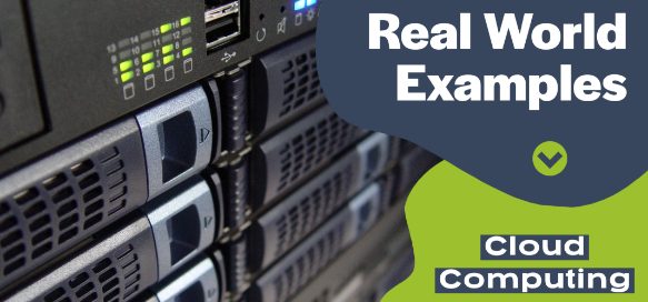 Real-World Examples of Cloud Computing