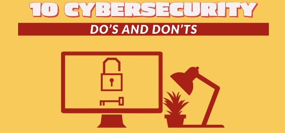 10 Cybersecurity Dos and Don’ts for Remote Employees