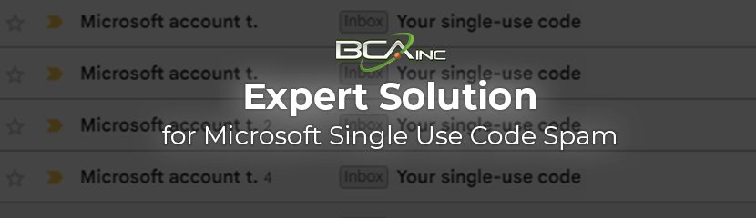 2024 Expert Solution for Microsoft Single Use Code Email Spam