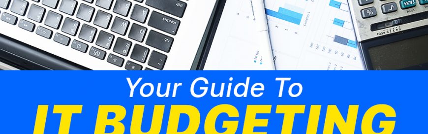 Your Guide To IT Budgeting In 2024