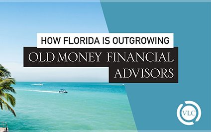 How Florida Is Outgrowing Old Money Financial Advisors