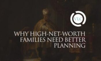 Why High-Net-Worth Families Need Better Planning