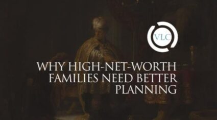 Why High-Net-Worth Families Need Better Planning