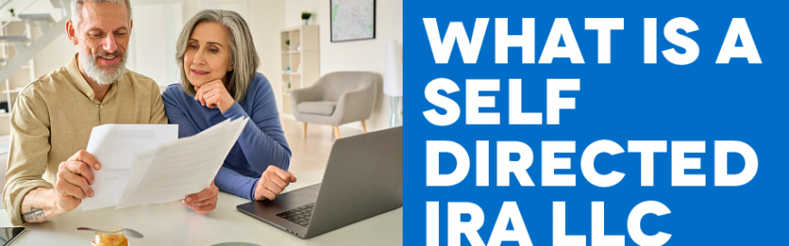 What Is a Self-Directed IRA LLC