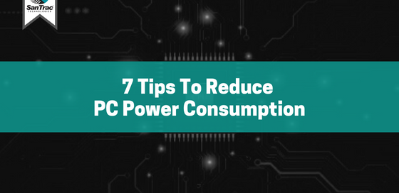 7 Tips to reduce PC power consumption