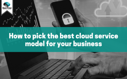 How to pick the best cloud service model for your business