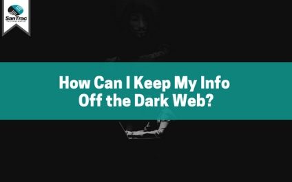 How Can I Keep My Info Off the Dark Web?