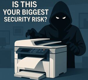 Is Your Printer The Biggest Security Threat In Your Office?