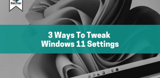 3 Ways to tweak Windows 11 settings