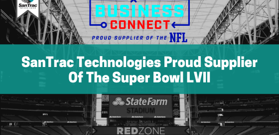 SanTrac Technologies Proud Supplier Of The Super Bowl LVII