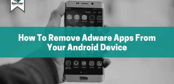 How to remove adware apps from your Android device