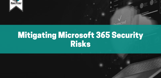 Mitigating Microsoft 365 security risks