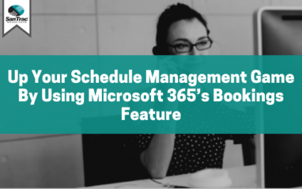 Up Your Schedule Management Game By Using Microsoft 365’s Bookings Feature