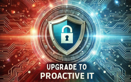 From Reactive To Proactive: Why Your IT Strategy Needs An Upgrade