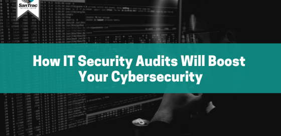 How IT security audits will boost your cybersecurity