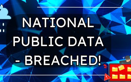 What You Need to Know About the Massive Data Breach at National Public Data