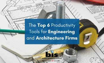 The Top 6 Productivity Tools for Engineering and Architecture Firms